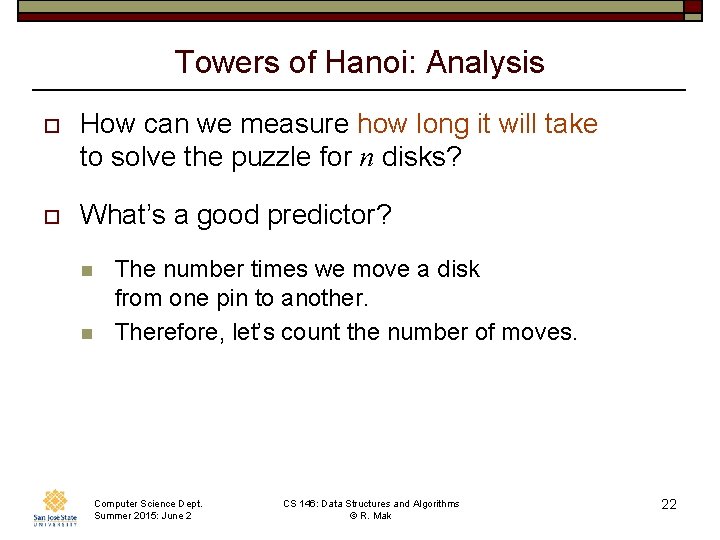 Towers of Hanoi: Analysis o How can we measure how long it will take