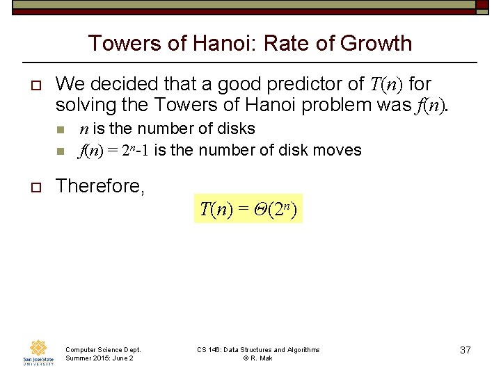 Towers of Hanoi: Rate of Growth o We decided that a good predictor of