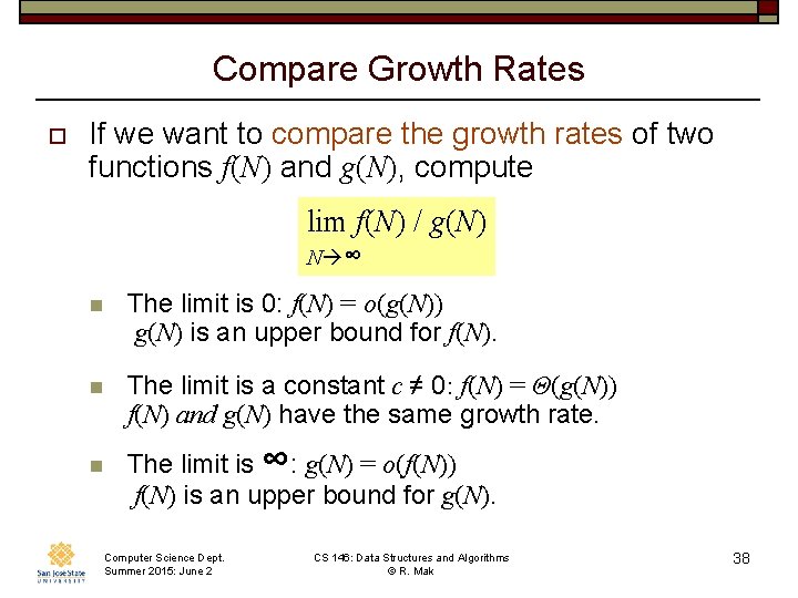 Compare Growth Rates o If we want to compare the growth rates of two