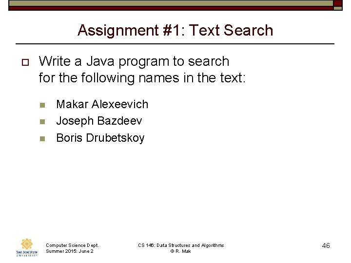 Assignment #1: Text Search o Write a Java program to search for the following