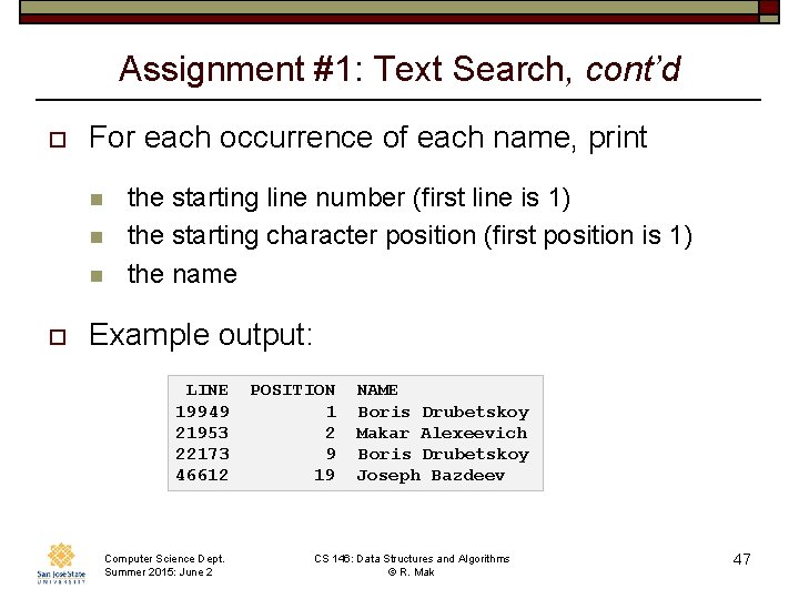 Assignment #1: Text Search, cont’d o For each occurrence of each name, print n