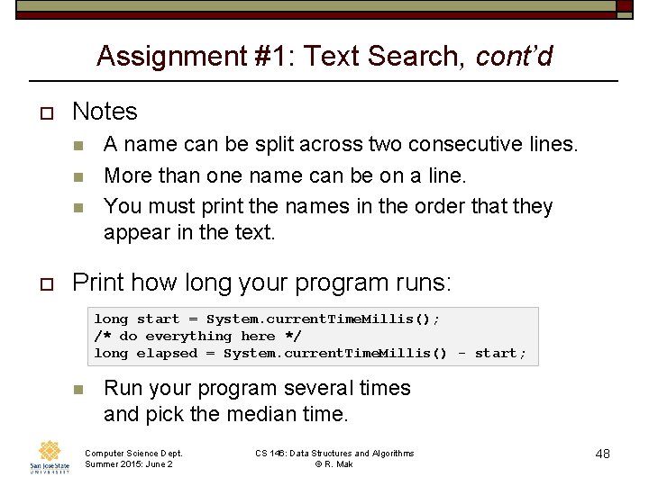 Assignment #1: Text Search, cont’d o Notes n n n o A name can