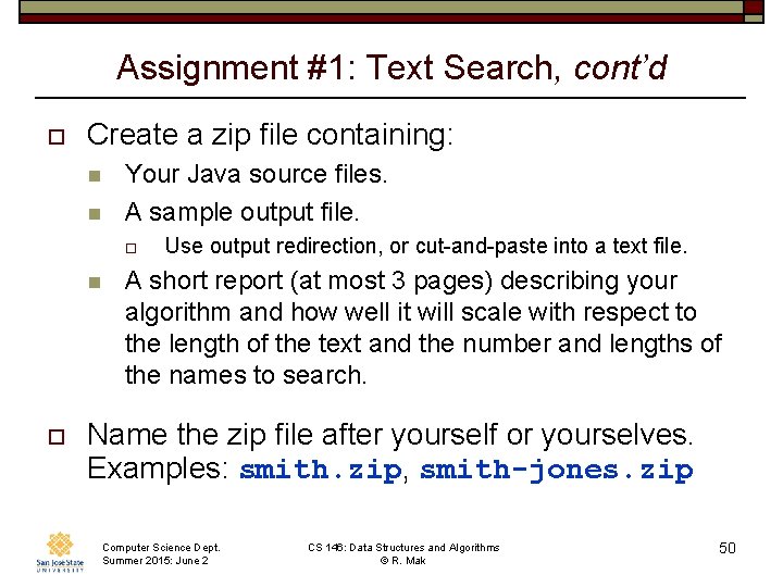 Assignment #1: Text Search, cont’d o Create a zip file containing: n n Your