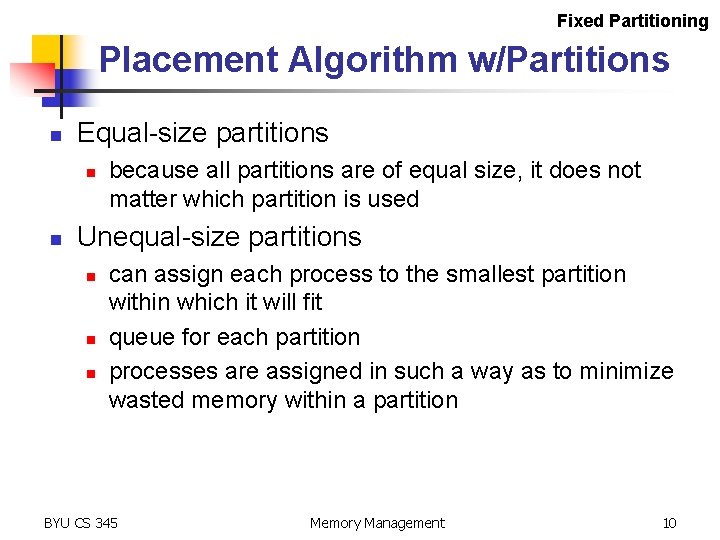 Fixed Partitioning Placement Algorithm w/Partitions n Equal-size partitions n n because all partitions are