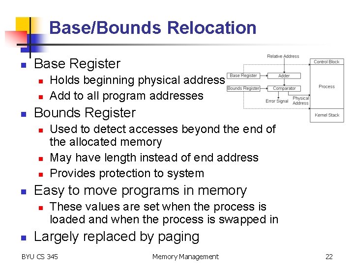 Base/Bounds Relocation n Base Register n n n Bounds Register n n Used to