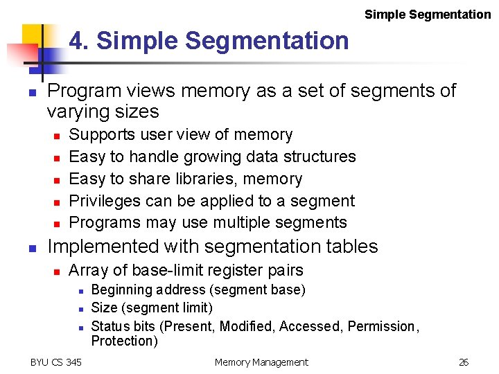 Simple Segmentation 4. Simple Segmentation n Program views memory as a set of segments