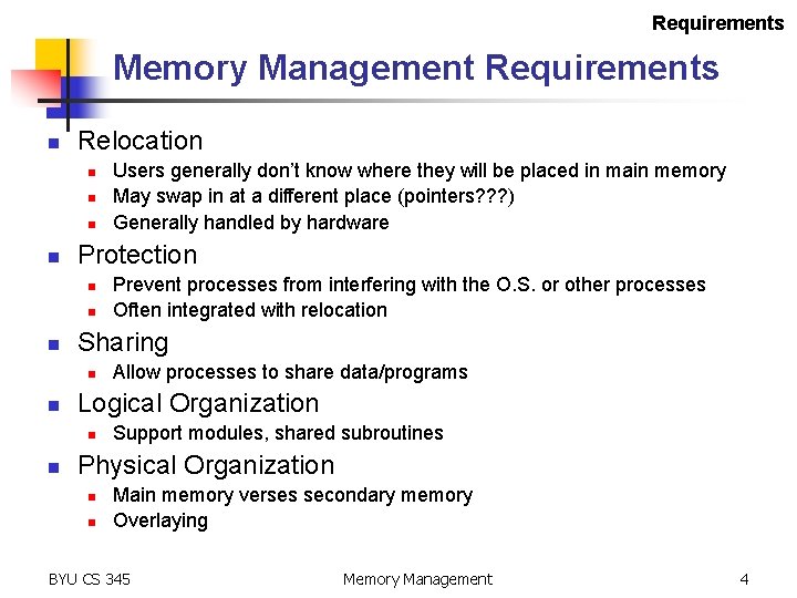Requirements Memory Management Requirements n Relocation n n Protection n Allow processes to share