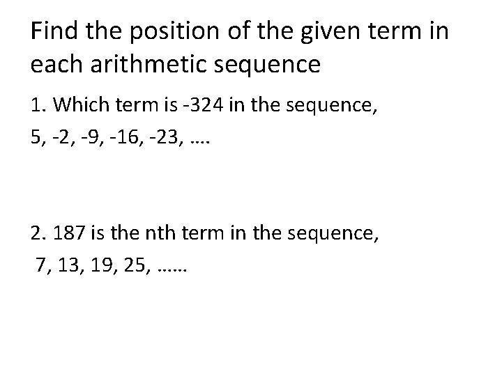 Find the position of the given term in each arithmetic sequence 1. Which term