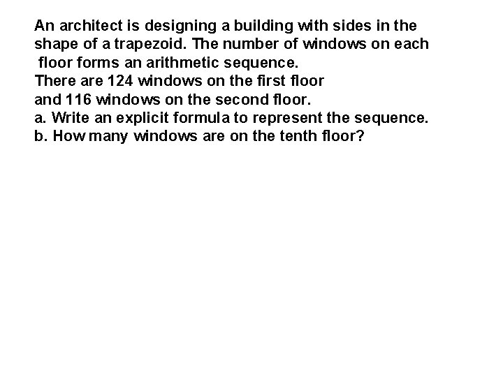 An architect is designing a building with sides in the shape of a trapezoid.