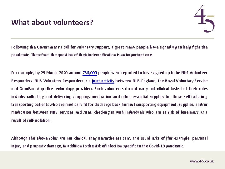 What about volunteers? Following the Government’s call for voluntary support, a great many people