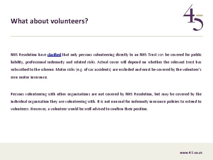 What about volunteers? NHS Resolution have clarified that only persons volunteering directly to an