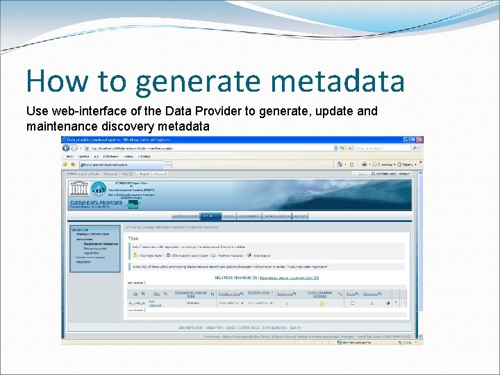 How to generate metadata Use web-interface of the Data Provider to generate, update and