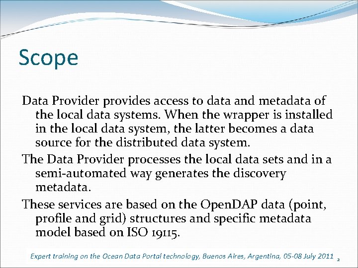 Scope Data Provider provides access to data and metadata of the local data systems.