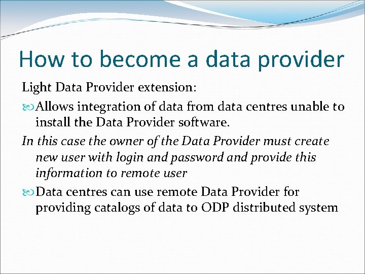 How to become a data provider Light Data Provider extension: Allows integration of data