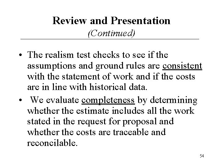 Review and Presentation (Continued) • The realism test checks to see if the assumptions Review and Presentation (Continued) • The realism test checks to see if the assumptions