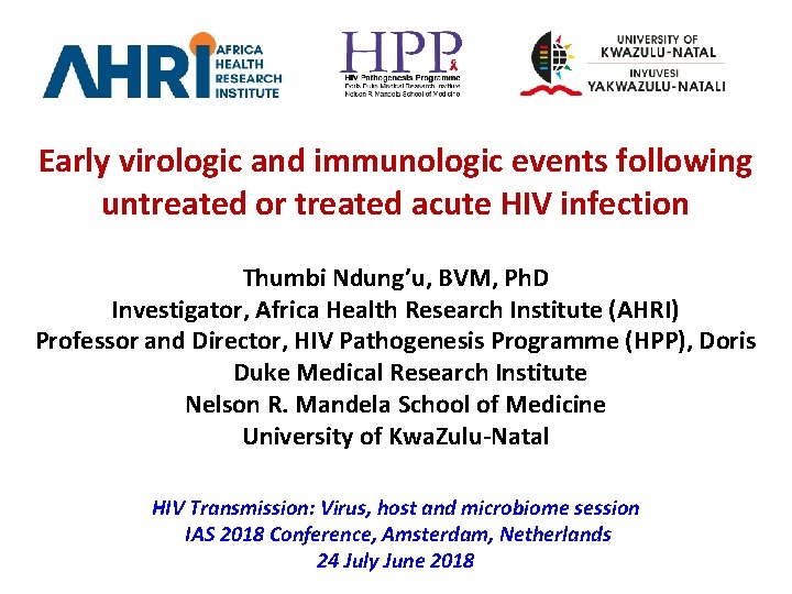 Early virologic and immunologic events following untreated or treated acute HIV infection Thumbi Ndung’u,