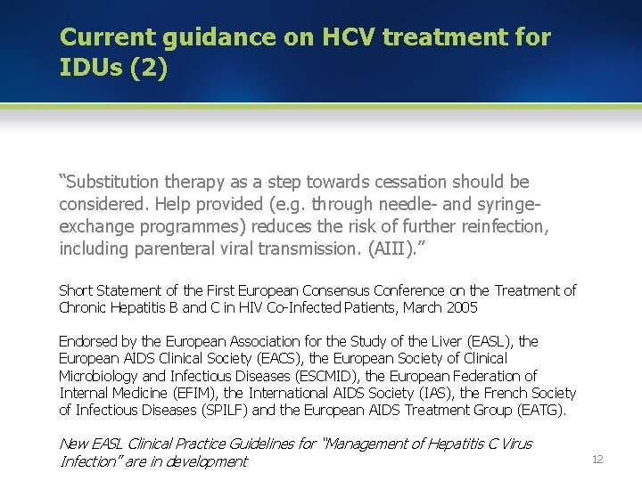 Current guidance on HCV treatment for IDUs (2) “Substitution therapy as a step towards