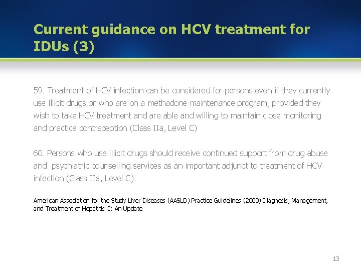 Current guidance on HCV treatment for IDUs (3) 59. Treatment of HCV infection can