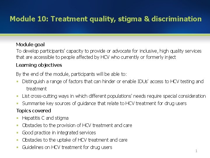 Module 10: Treatment quality, stigma & discrimination Module goal To develop participants’ capacity to