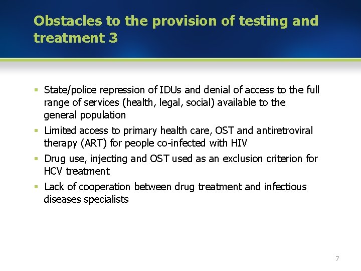 Obstacles to the provision of testing and treatment 3 § State/police repression of IDUs