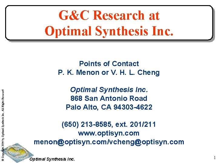 G&C Research at Optimal Synthesis Inc. © Copyright 2004 by Optimal Synthesis Inc. All