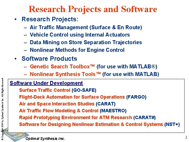 Research Projects and Software • Research Projects: – – Air Traffic Management (Surface &
