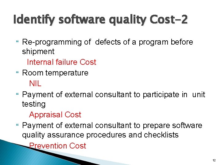 Identify software quality Cost-2 Re-programming of defects of a program before shipment Internal failure