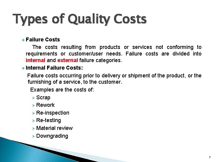 Types of Quality Costs v Failure Costs The costs resulting from products or services