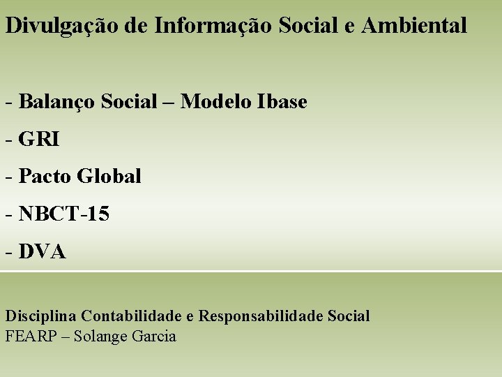 Divulgação de Informação Social e Ambiental - Balanço Social – Modelo Ibase - GRI