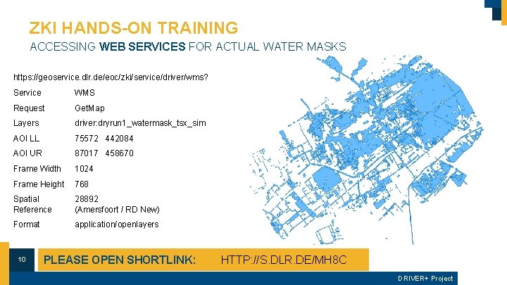 ZKI HANDS-ON TRAINING ACCESSING WEB SERVICES FOR ACTUAL WATER MASKS https: //geoservice. dlr. de/eoc/zki/service/driver/wms?