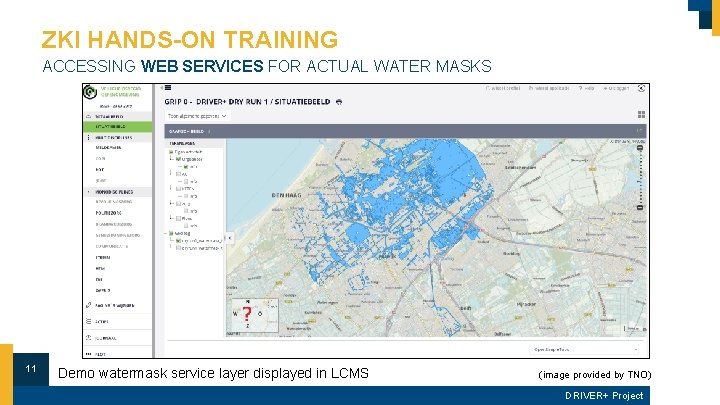 ZKI HANDS-ON TRAINING ACCESSING WEB SERVICES FOR ACTUAL WATER MASKS https: //geoservice. dlr. de/eoc/zki/service/driver/wms?