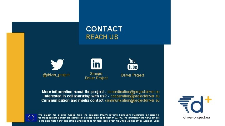 CONTACT REACH US @driver_project Groups: Driver Project More information about the project - cooordination@projectdriver.