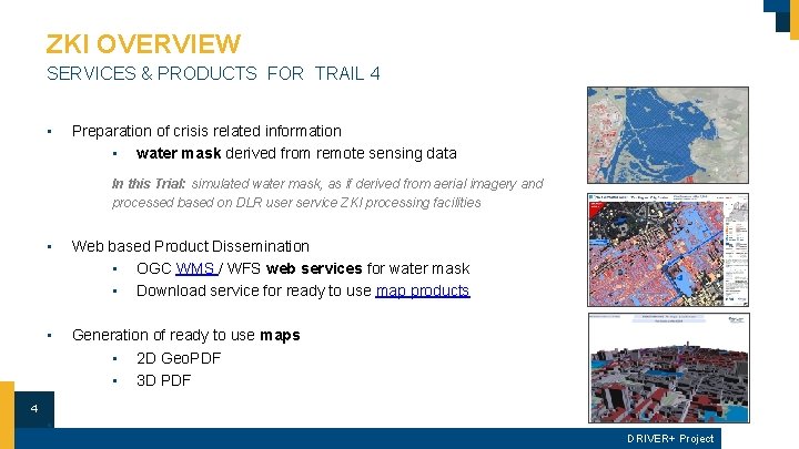 ZKI OVERVIEW SERVICES & PRODUCTS FOR TRAIL 4 • Preparation of crisis related information