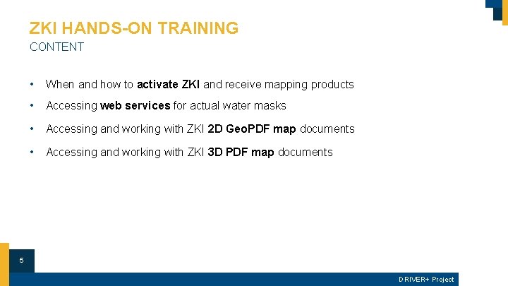 ZKI HANDS-ON TRAINING CONTENT • When and how to activate ZKI and receive mapping