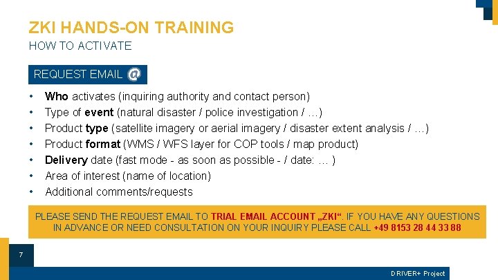 ZKI HANDS-ON TRAINING HOW TO ACTIVATE REQUEST EMAIL • • Who activates (inquiring authority