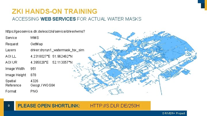 ZKI HANDS-ON TRAINING ACCESSING WEB SERVICES FOR ACTUAL WATER MASKS https: //geoservice. dlr. de/eoc/zki/service/driver/wms?