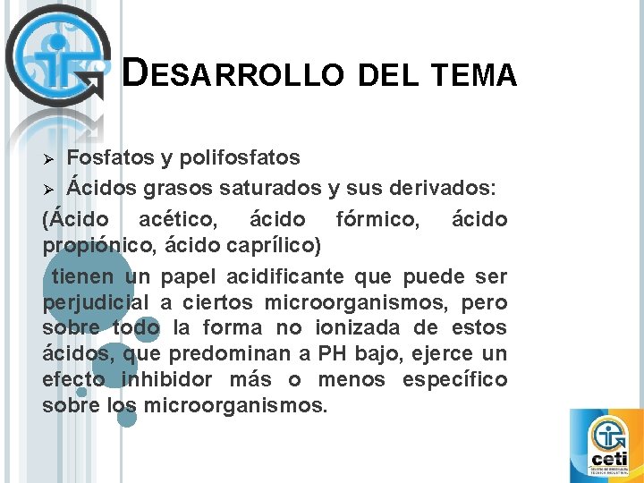 DESARROLLO DEL TEMA Fosfatos y polifosfatos Ø Ácidos grasos saturados y sus derivados: (Ácido