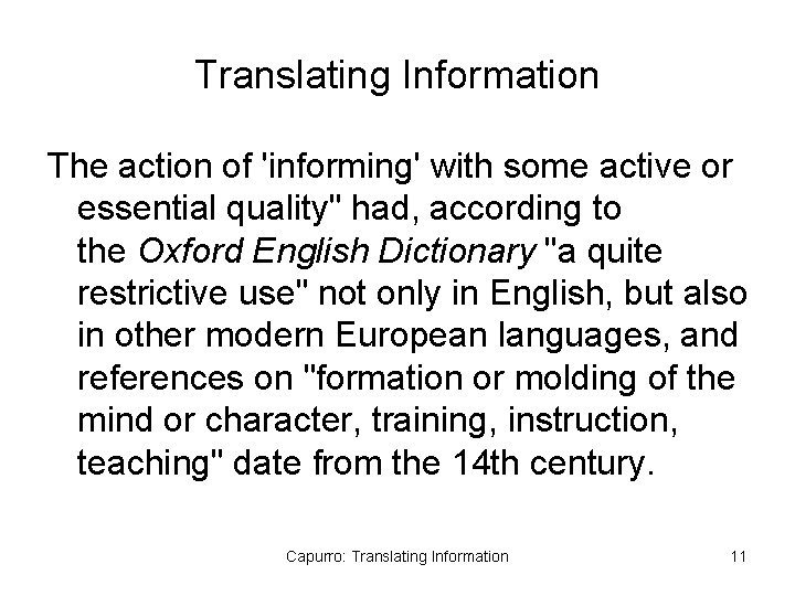 Translating Information The action of 'informing' with some active or essential quality" had, according