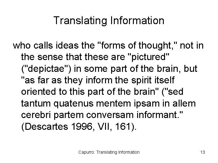 Translating Information who calls ideas the "forms of thought, " not in the sense