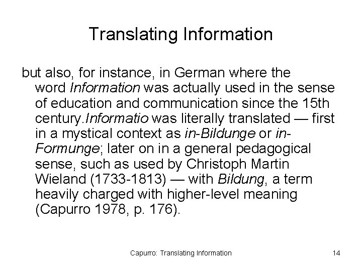 Translating Information but also, for instance, in German where the word Information was actually