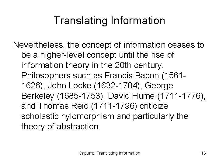 Translating Information Nevertheless, the concept of information ceases to be a higher-level concept until