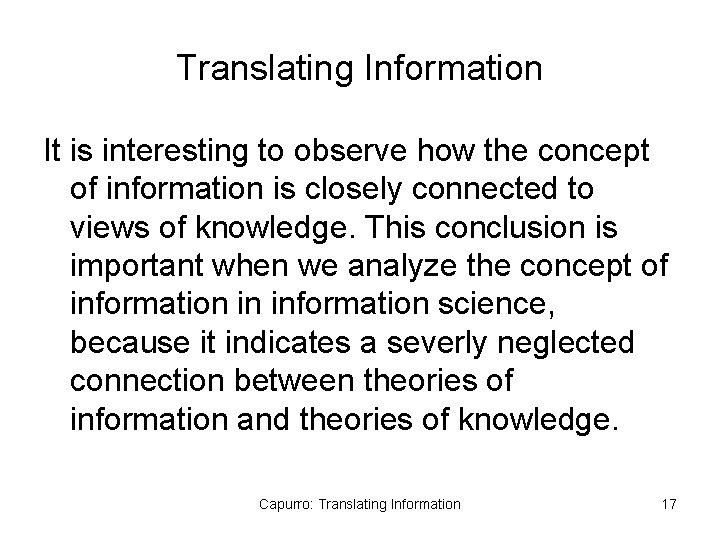 Translating Information It is interesting to observe how the concept of information is closely