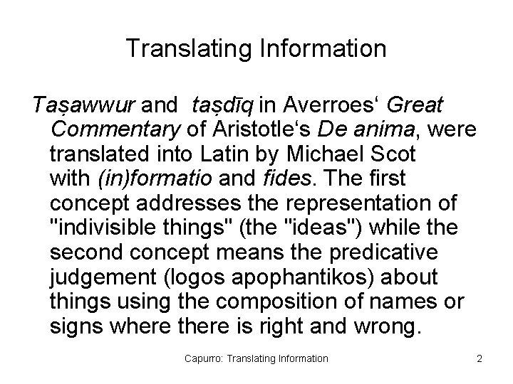 Translating Information Taṣawwur and taṣdīq in Averroes‘ Great Commentary of Aristotle‘s De anima, were