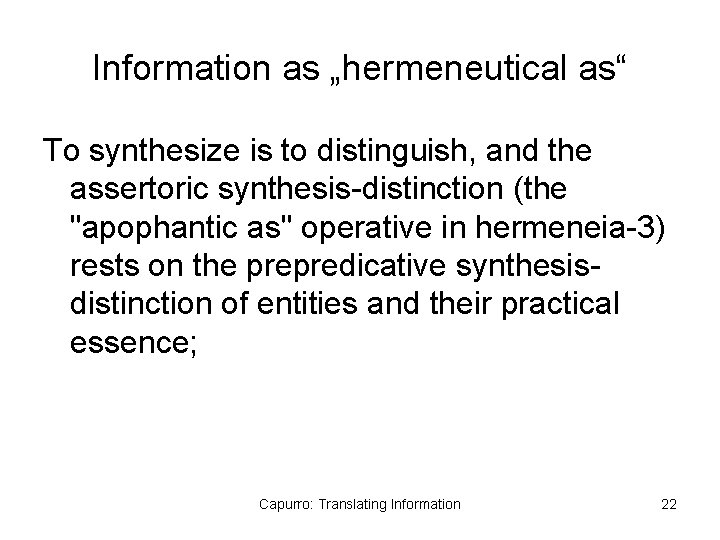 Information as „hermeneutical as“ To synthesize is to distinguish, and the assertoric synthesis-distinction (the