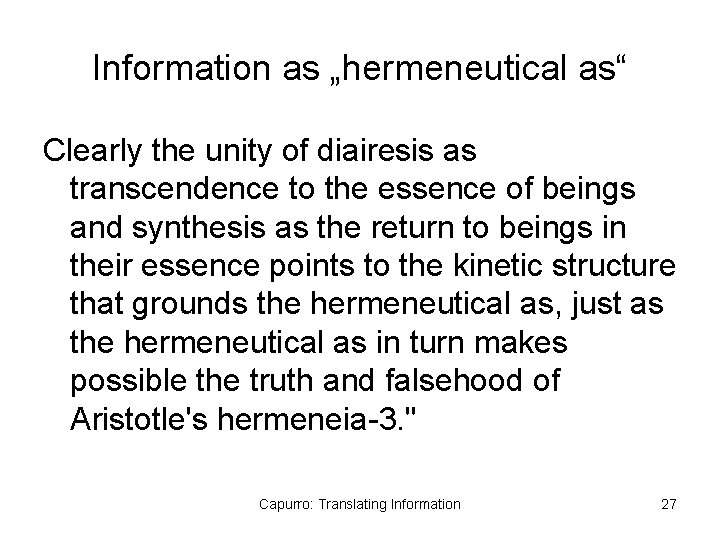 Information as „hermeneutical as“ Clearly the unity of diairesis as transcendence to the essence