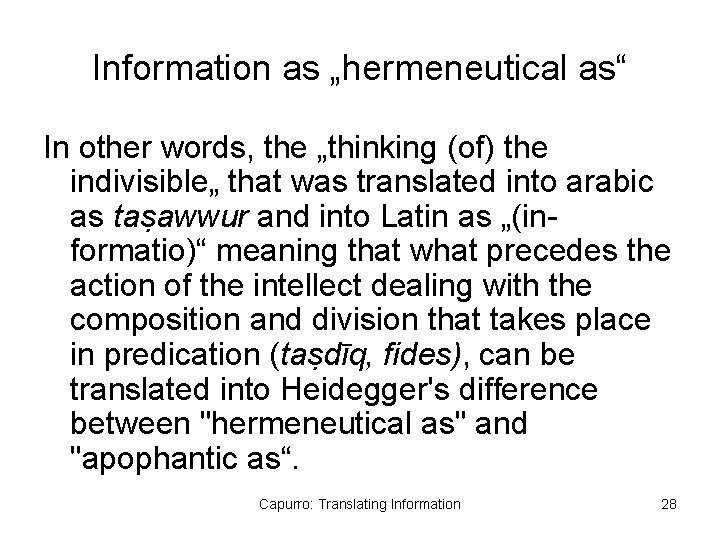 Information as „hermeneutical as“ In other words, the „thinking (of) the indivisible„ that was