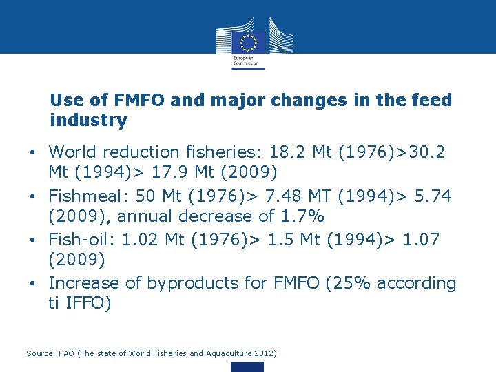 Use of FMFO and major changes in the feed industry • World reduction fisheries: