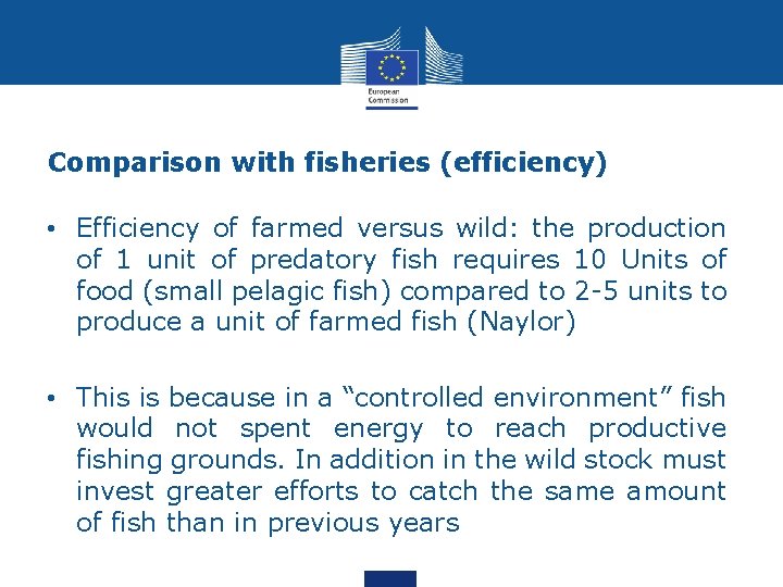 Comparison with fisheries (efficiency) • Efficiency of farmed versus wild: the production of 1