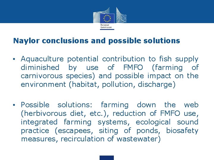 Naylor conclusions and possible solutions • Aquaculture potential contribution to fish supply diminished by