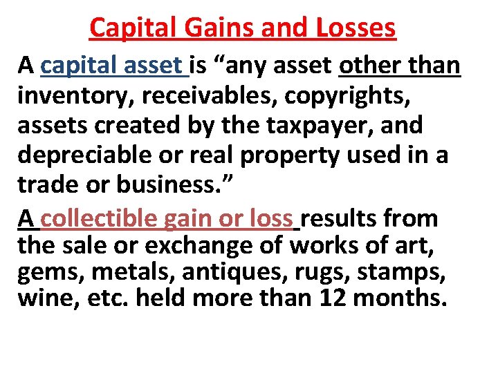 Capital Gains and Losses A capital asset is “any asset other than inventory, receivables, Capital Gains and Losses A capital asset is “any asset other than inventory, receivables,